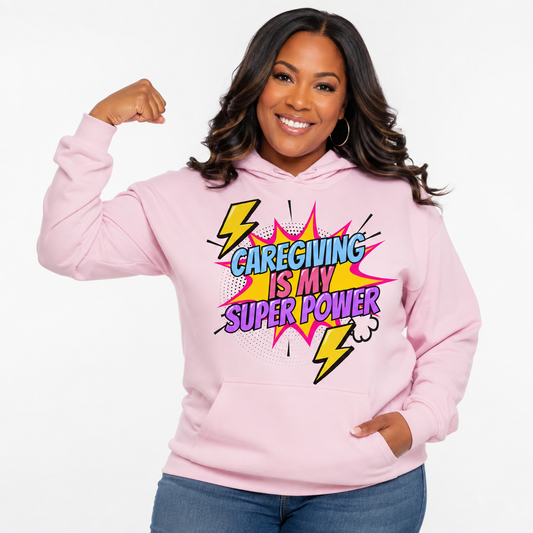 Caregiving Is My Super Power Hoodie